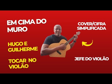 Em Cima Do Muro - Hugo e Guilherme