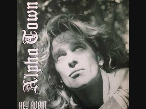 Alpha Town ‎– Hey Robin (1988)