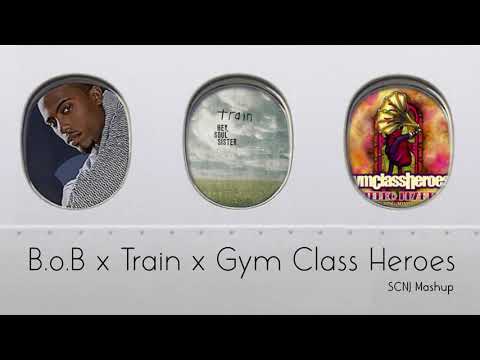 B.o.B x Train x Gym Class Heroes - Stereo Sister (SCNJ Mashup)