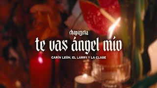Carín León, El Larry y La Clase - Te Vas Ángel Mío [En Vivo desde La Matanza]