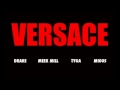 Tyga - Versace Feat Meek Mill,Drake & Migos ...