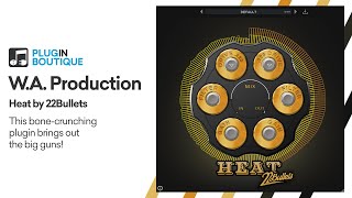 Video thumbnail for Heat by 22Bullets & W.A. Production | Smokin’ Saturation & Distortion VST by Plugin Boutique