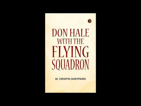 Don Hale with the Flying Squadron by W. Crispin Sheppard — free full audiobook