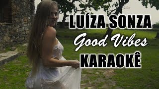 🎤 Luísa Sonza - Good Vibes  - Karaokê