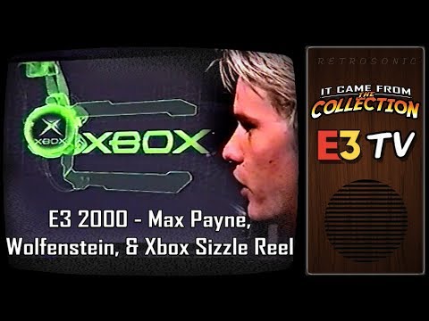 E3 2000 - Max Payne, Wolfenstein, & Xbox Sizzle Reel 📺 From The Collection TV