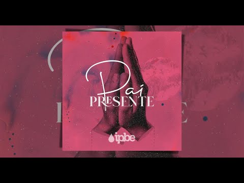 Pai Presente  |  LYRIC - IPBE MÚSICA
