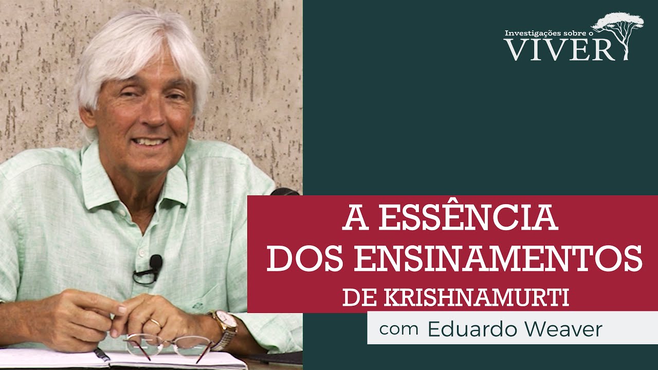 A essência dos ensinamentos de Krishnamurti