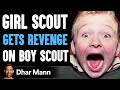 Girl Scout Gets REVENGE On BOY SCOUT What Happens Is Shocking Dhar Mann