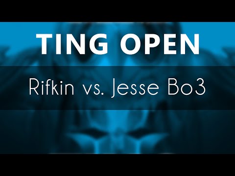 Rifkin vs. Jesse Bo3 - TING Open