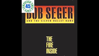 BOB SEGER - THE FIRE INSIDE - The Fire Inside (1991) HiDef :: SOTW #338