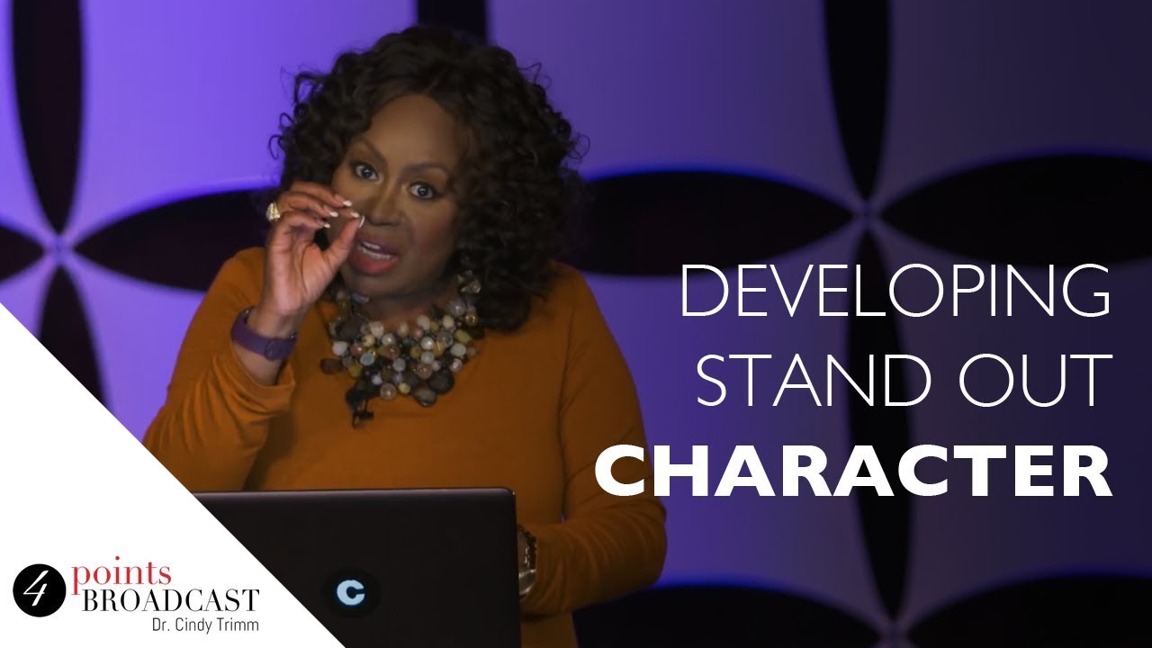 Developing Stand Out Character | Dr. Cindy Trimm | The 8 Stages of Spiritual Maturation