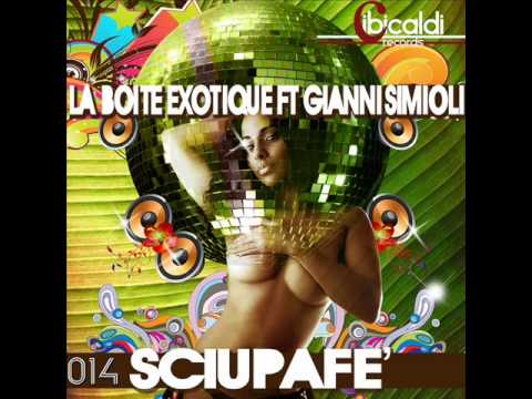 LA BOITE EXOTIQUE FT. GIANNI SIMIOLI -  Sciupafè (Gigi Soriani & Marcolino Remix)