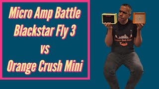 Video thumbnail for Battle of the Mini Amps: Blackstar Fly 3 vs Orange Crush Mini by Desert Rock United