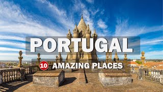 10 Most Amazing Places to Visit in Portugal | Travel Guide