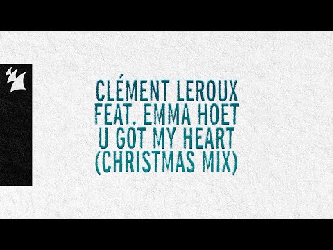 Clément Leroux feat. Emma Hoet - U Got My Heart (Christmas Mix) [Official Visualizer]