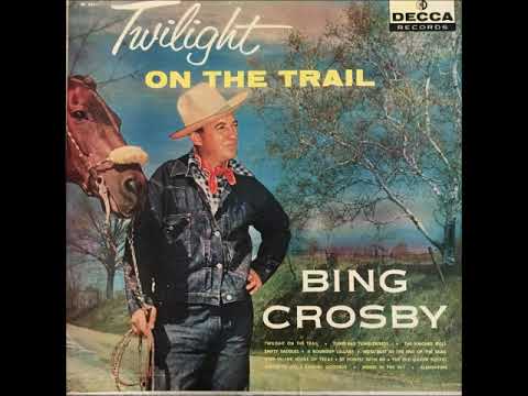 The Singing Hills ~ Bing Crosby with John Scott Trotter and His Orchestra (1940)