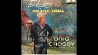 The Singing Hills ~ Bing Crosby with John Scott Trotter and His Orchestra (1940)