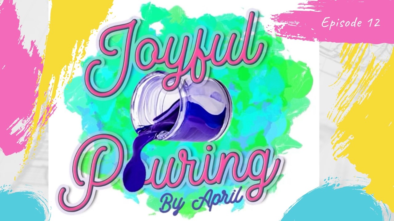 Joyful Pouring by April | Episode 12
