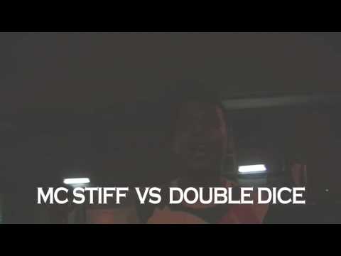 MC Stiff vs Double Dice
