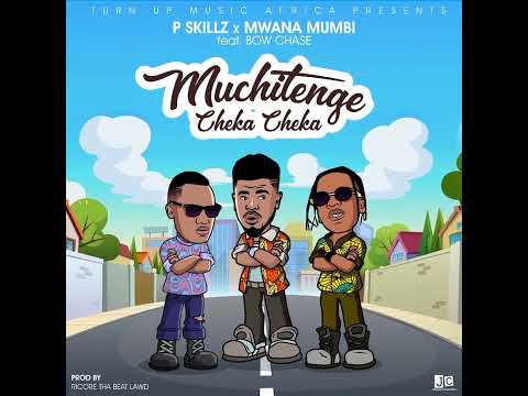 P Skillz X Mwana Mumbi (Muchitenge Cheka cheka) ft Bow Chase