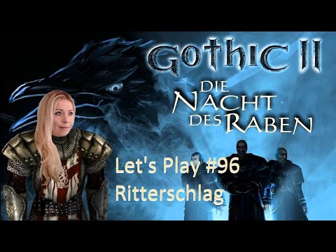 GOTHIC II - Let's Play! Auf einmal zum Ritter geschlagen | GOTHIC 2 #096