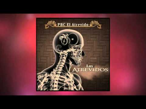 PBC El Atrevido feat  Daigo & Cikred - Le Dije Adiós (Los Atrevidos)