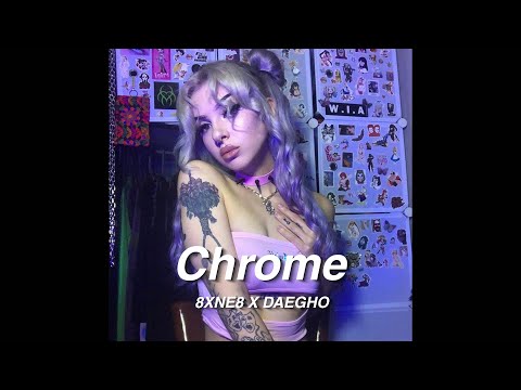 8XNE8 X DAEGHO -  Chrome (Prod. S1NINJA & LONGBOY))