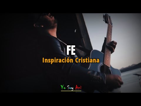 Fe (Video Lyric) Inspiración Cristiana 2022