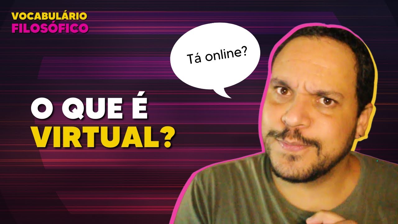 O que é VIRTUAL: P. Levy e G. Deleuze | Vocabulário Filosófico