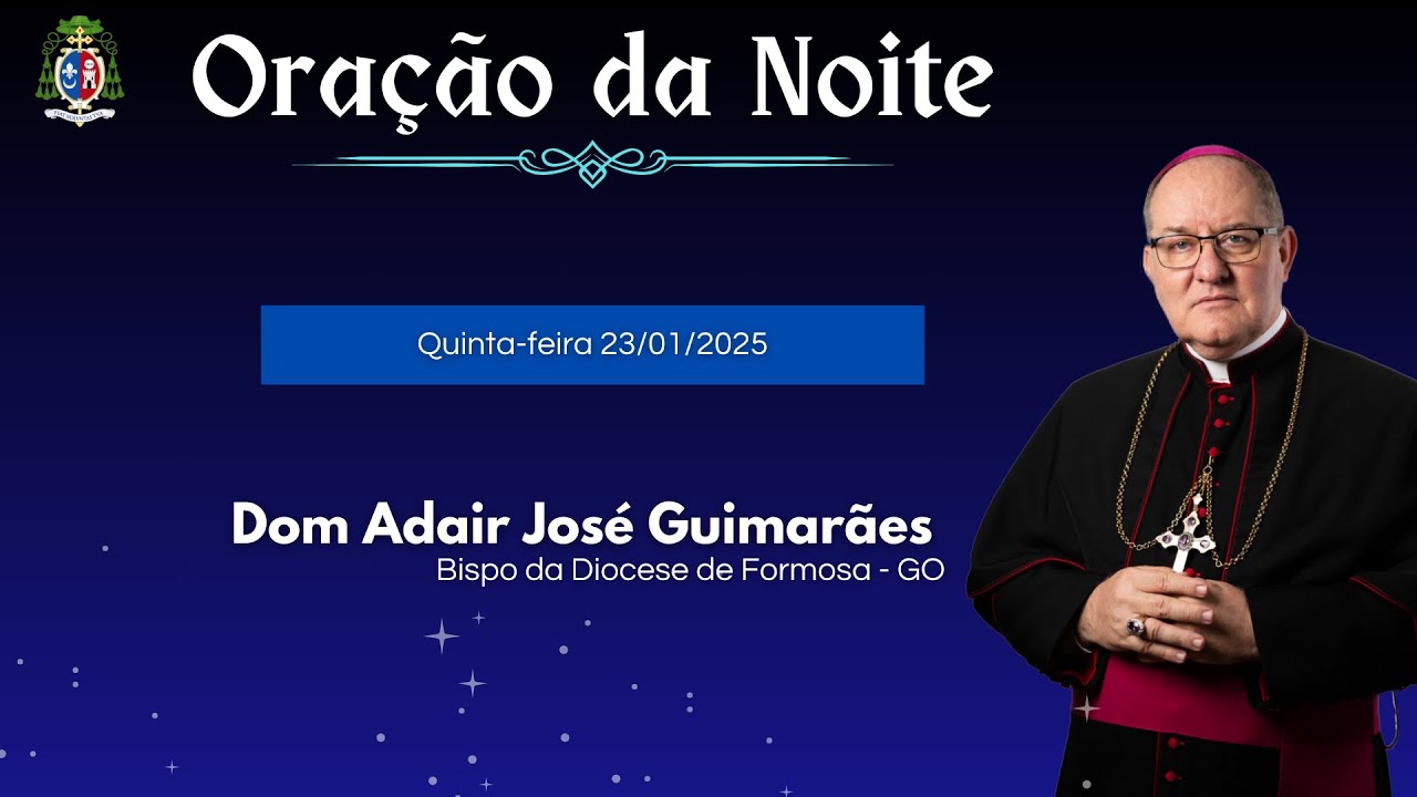 ORAÇÃO DA NOITE - 23.01.2025
