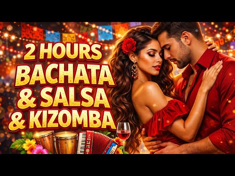 2 Hour Bachata, Salsa & Kizomba Mix | Latin Dance Party Music 2025 | Romantic & Sensual Vibes