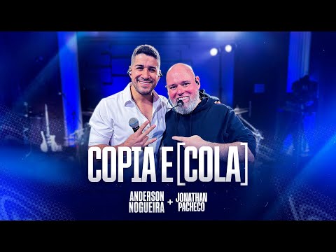 Anderson Nogueira, Jonathan Pacheco - COPIA E COLA (Ao Vivo Em Goiânia)
