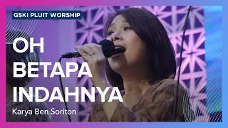 Download lagu Oh Betapa Indahnya | Voice Of Worship | GSKI Pluit Worship mp3 Download lagu Oh Betapa Indahnya | Voice Of Worship | GSKI Pluit Worship mp3