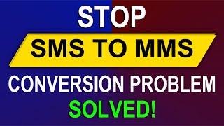 How to Stop SMS Messages from Converting to MMS on Samsung