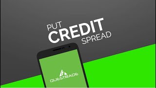 HOW TO SELL A PUT CREDIT SPREAD WITH QUESTRADE