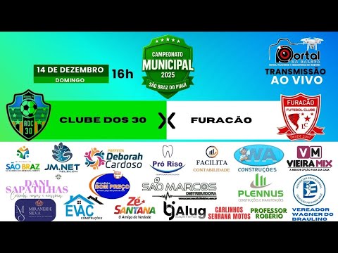 CLUBE DOS 30 VS FURACÃO - 15º CAMP. MUN. DE FUTEBOL DE SÃO BRAZ PI - 2025