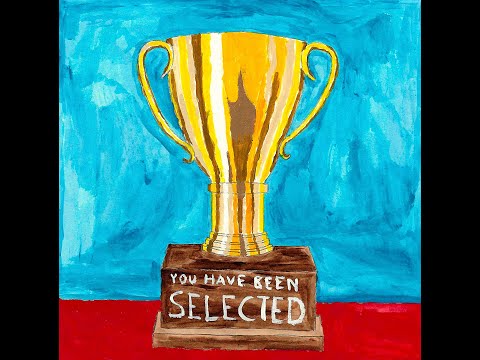 You Have Been Selected