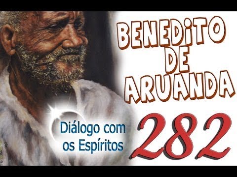 DcE 282 - [] Entidade Pai Benedito de Aruanda - Médium Edson Rosa