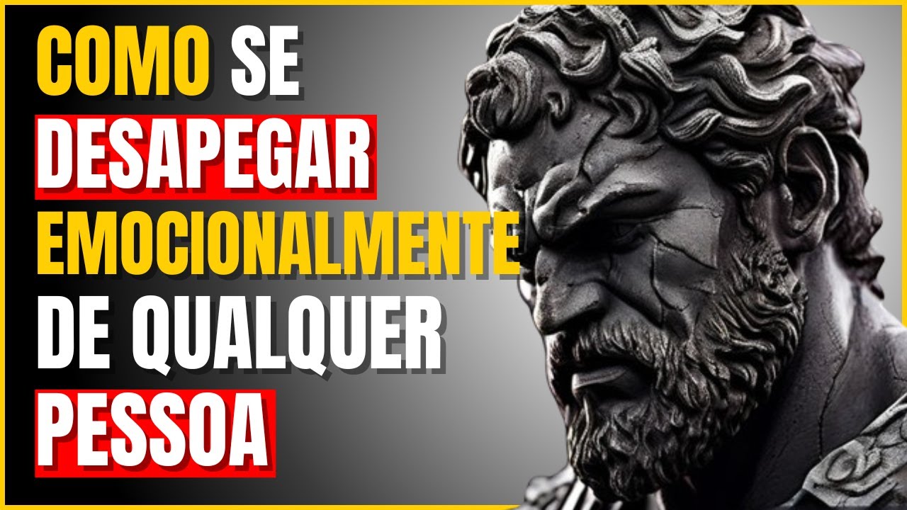 Como se DESLIGAR EMOCIONALMENTE  de ALGUÉM | ESTOICISMO APLICADO