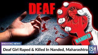 Deaf Girl Raped & Killed In Nanded, Maharashtra