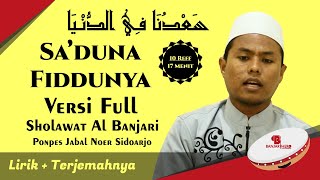 Download lagu Sa'duna Fiddunya Banjari Versi Full Lirik Dan Artinya - Santri PP Jabal Noer Sidoarjo mp3