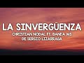 Christian Nodal - La Sinvergüenza (Letra/Lyrics) ft. Banda MS de Sergio Lizárraga Christian Nodal - La Sinvergüenza (Letra/Lyrics) ft. Banda MS de Sergio Lizárraga