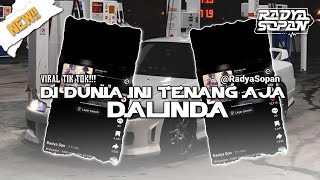 Download lagu DJ DI DUNIA INI TENANG AJA X DALINDA SOUND JEDAK JEDUK - VIRAL TIK TOK!!! - Radya Spn mp3