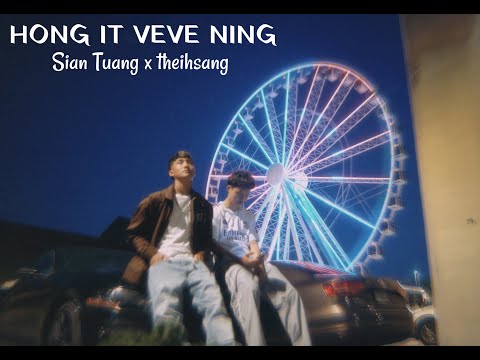 Hong It Veve Ning - Sian Tuang x theihsang (Official Music Video)