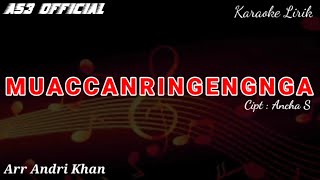 Download lagu KARAOKE LIRIK ' MUACCANRINGENGNGA ' CIPT ANCHA S ( VERSI LIDA ) || AS3  mp3