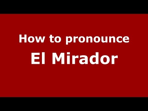 How to pronounce El Mirador (Colombian Spanish/Colombia) - PronounceNames.com