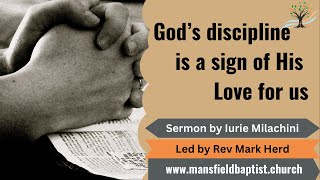 God’s discipline is a sign of His Love for us