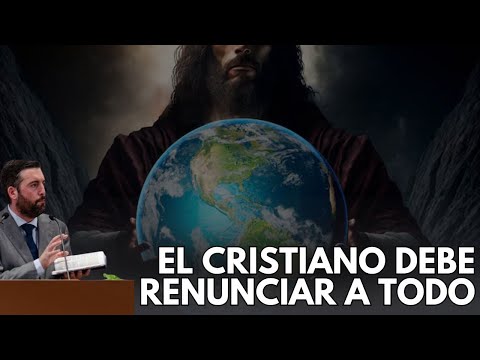 El Cristiano debe Renunciar a Todo - Juan Manuel vaz