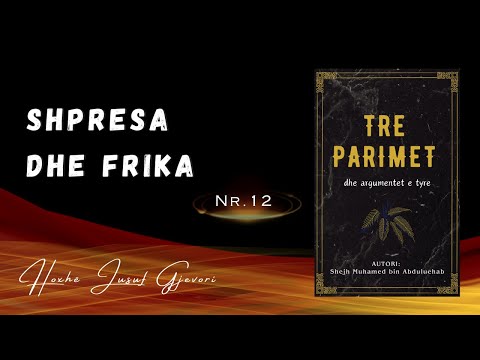 TRE PARIMET #12 - Shpresa dhe Frika / Hoxhë Jusuf Gjevori