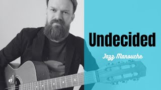 Video thumbnail for Undecided || Jazz Manouche || Guitare Di Mauro Boogie Woogie by GuillaumeSIMONJAZZ